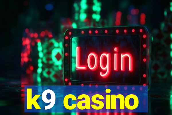 k9 casino